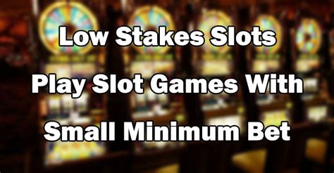 lowest minimum bet online casino.